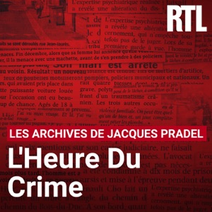 L’heure du crime : les archives de Jacques Pradel