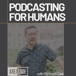 Podcasting for Humans