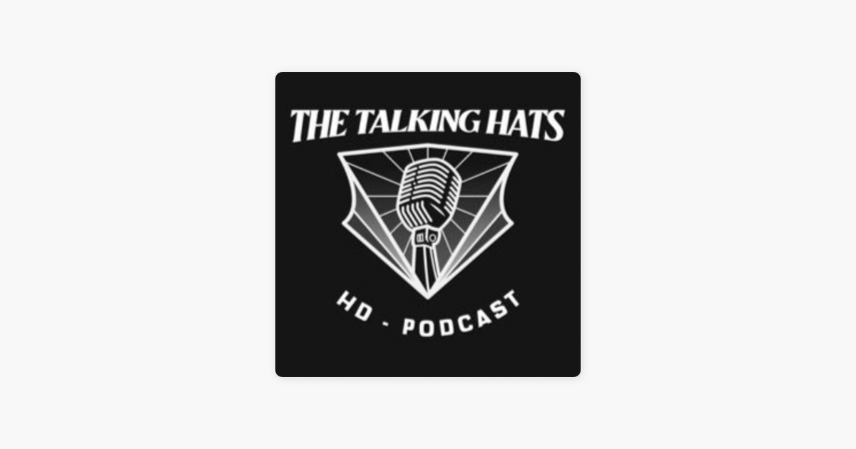 ‎The Talking Hats - HD Podcast on Apple Podcasts