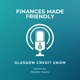 Finances Made Friendly with Glasgow Credit Union