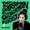 The Sarah Silverman Podcast - Lemonada Media