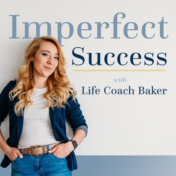 Life Coach Baker Podcast