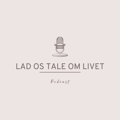 LAD OS TALE OM LIVET LAD OS TALE OM LIVET