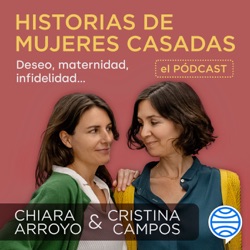 Historias de mujeres casadas. El pódcast