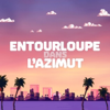 Entourloupe dans l'azimut - Entourloupe dans l'azimut