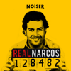 Real Narcos - NOISER