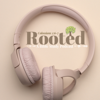 Rooted; A Bible Study Podcast - Sarah Agboola