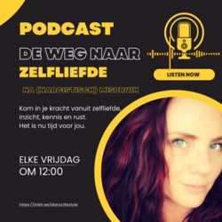 Welkom op mijn Podcast De weg naar zelfliefde na ( narcistisch) misbruik