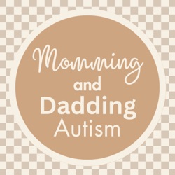 Momming and Dadding Autism