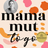 Mama-Mut to go - madamedamm