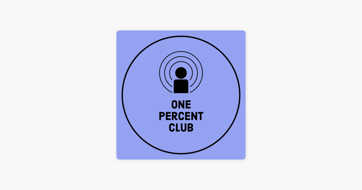 One Percent Club“ auf Apple Podcasts