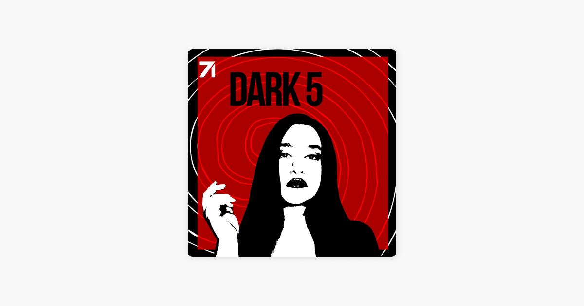 Dark 5 on Apple Podcasts