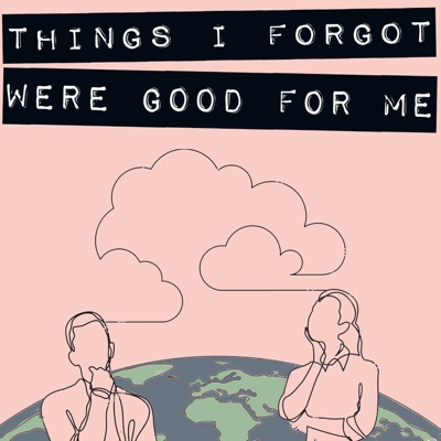 Things I Forgot Were Good For Me:Things I Forgot Were Good For Me