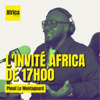 L'invité Africa (17h) - Africa Radio