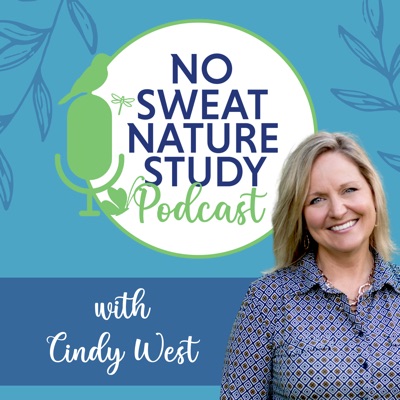The No Sweat Nature Study Podcast:Cindy West