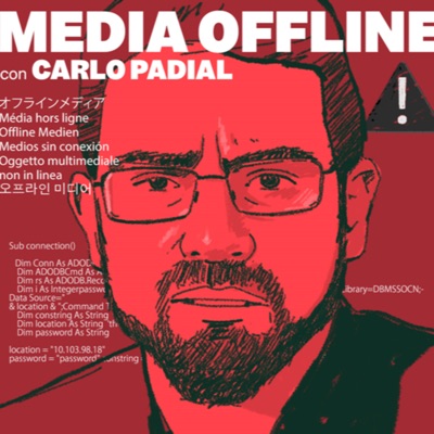 Media Offline con Carlo Padial:Media Offline