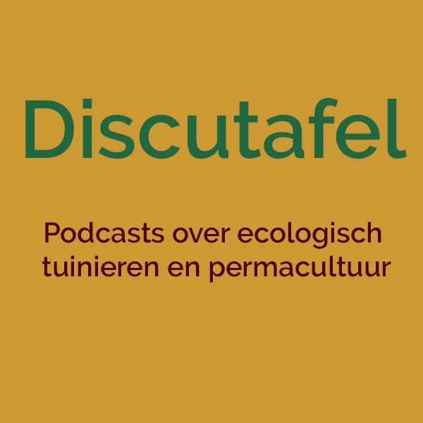 Discutafel podcast on eco-friendly gardening & permaculture