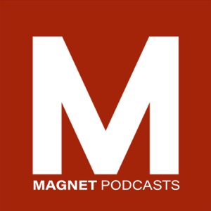 MAGNET Magazine Podcast