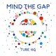 Mind The Gap: Tube 160