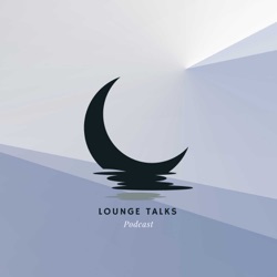 Lounge Talks Podcast 