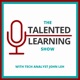 The Talented Learning Show