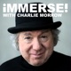 iMMERSE! with Charlie Morrow