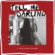 Tell me Darling 