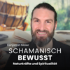 Schamanisch Bewusst - Naturkräfte und Spiritualität - Benjamin Maier - Mentor für schamanische Heilarbeit