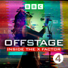 Offstage: Inside The X Factor - BBC Radio 4