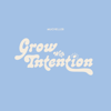 Grow With Intention by MuchelleB - Michelle B