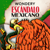 Escándalo Mexicano - Wondery