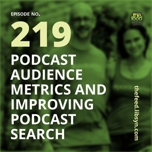 219: Podcast Audience Metrics and Improving Podcast Search photo