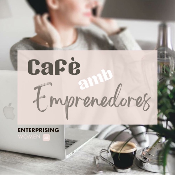 Cafè amb emprenedores - Enterprising Women Lab