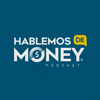 Hablemos de Money - Josué Arrecis