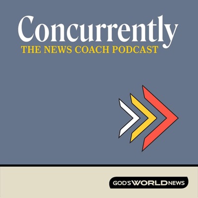 Concurrently: The News Coach Podcast:WORLD Radio