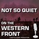 Not So Quiet On The Western Front! | A Battle Guide Production