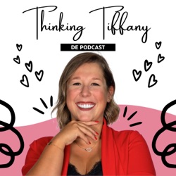 Thinking Tiffany De Podcast | Episode #9 Ik doe alles fout volgens mijn partner