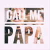 CALL ME PAPA - Isaac Tan