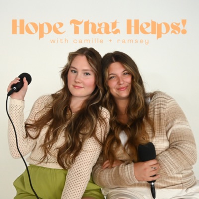 Hope That Helps! Podcast:Camille + Ramsey