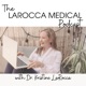 The LaRocca Medical Podcast