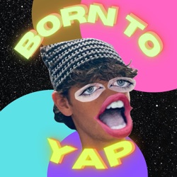 Born To Yap