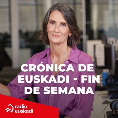 Crónica de Euskadi - Fin de semana Crónica de Euskadi - Fin de semana