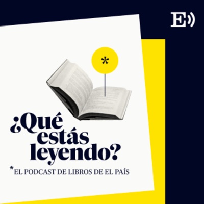Qué estás leyendo. El podcast de libros de EL PAÍS Qué estás leyendo. El podcast de libros de EL PAÍS