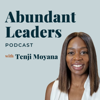 Abundant Leaders with Tenji Moyana - Tenji Moyana