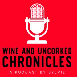Wine and Uncorked Chronicles
