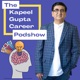 The Kapeel Gupta Career Podshow