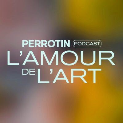 L'Amour de l'Art (The Love of Art) - Perrotin:L'Amour de l'Art (The Love of Art) - Perrotin