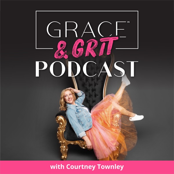 Grace & Grit Podcast:  Helping Women Everywhere Live Happier, Healthier and More Fit Lives
