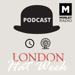 London Hat Week Podcast
