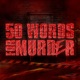 50 Words For Murder